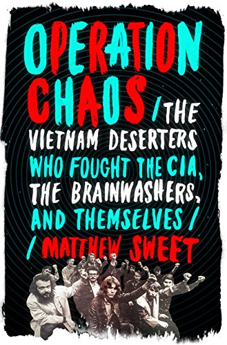 cover image Operation Chaos: The Vietnam Deserters Who Fought the CIA, the Brainwashers, and Themselves