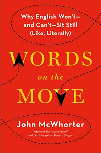 cover image Words on the Move: Why English Won’t—and Can’t—Sit Still (Like, Literally)