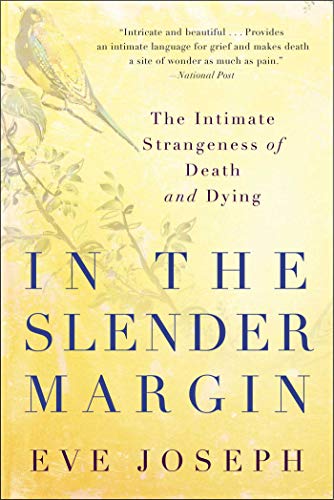 cover image In the Slender Margin: The Intimate Strangeness of Death and Dying