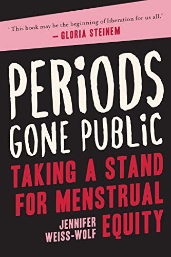cover image Periods Gone Public: Taking a Stand for Menstrual Equality
