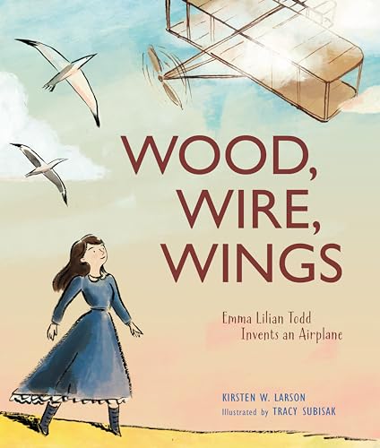 cover image Wood, Wire, Wings: Emma Lilian Todd Invents an Airplane