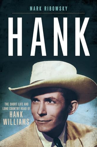 cover image Hank: The Short Life and Long Country Road of Hank Williams