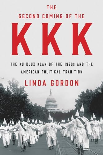 cover image The Second Coming of the KKK: The Ku Klux Klan of the 1920s and the American Political Tradition