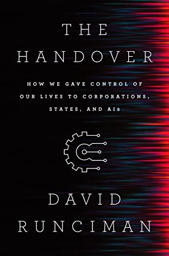 cover image The Handover: How We Gave Control over Our Lives to Corporations, States and AIs