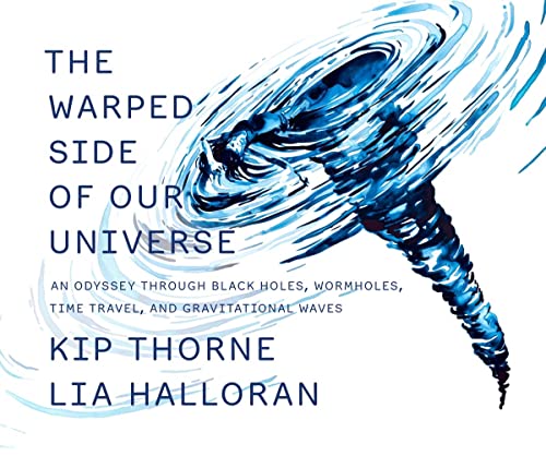 cover image The Warped Side of Our Universe: An Odyssey through Black Holes, Wormholes, Time Travel, and Gravitational Waves