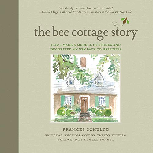 cover image The Bee Cottage Story: How I Made a Muddle of Things and Decorated My Way Back to Happiness