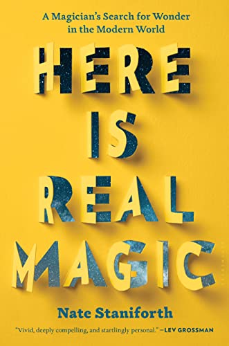 cover image Here Is Real Magic: A Magician’s Search for Wonder in the Modern World
