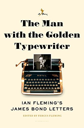 cover image The Man with the Golden Typewriter: Ian Fleming's James Bond Letters