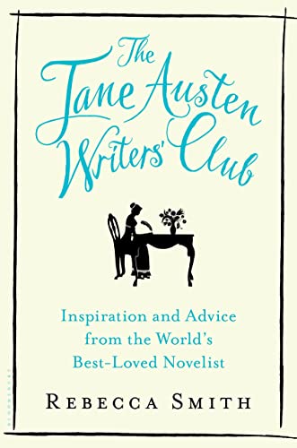 cover image The Jane Austen Writers’ Club: Inspiration and Advice from the World’s Best-Loved Novelist