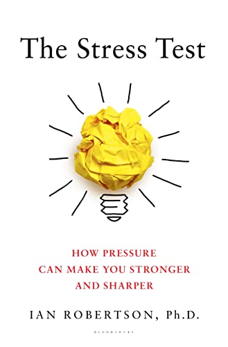cover image The Stress Test: How Pressure Can Make You Stronger and Sharper 
