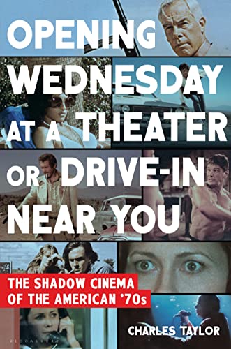 cover image Opening Wednesday at a Theater or Drive-in Near You: The Shadow Cinema of the American ’70s