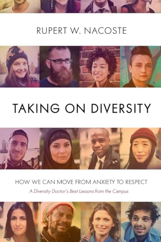 cover image Taking on Diversity: How We Can Move from Anxiety to Respect; A Diversity Doctor’s Best Lessons from the Campus