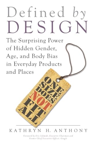 cover image Defined by Design: The Surprising Power of Hidden Gender, Age, and Body Bias in Everyday Products and Places