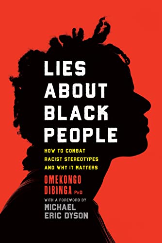 cover image Lies about Black People: How to Combat Racist Stereotypes and Why It Matters
