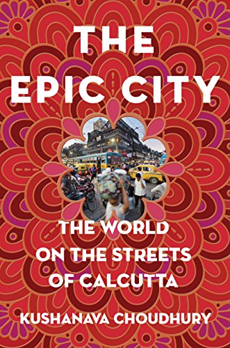 cover image The Epic City: The World on the Streets of Calcutta