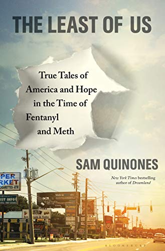 cover image The Least of Us: True Tales of America and Hope in the Time of Fentanyl and Meth