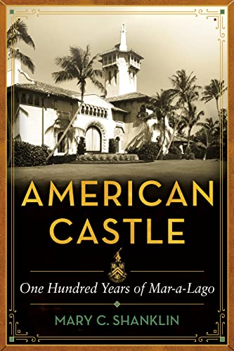 cover image American Castle: One Hundred Years of Mar-a-Lago