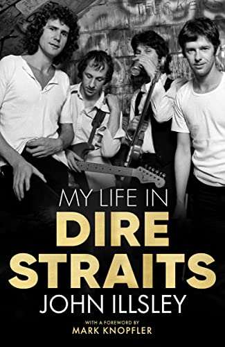 cover image My Life in Dire Straits: The Inside Story of One of the Biggest Rock Bands in History 