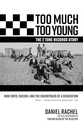 cover image Too Much Too Young, the 2 Tone Records Story: Rude Boys, Racism, and the Soundtrack of a Generation
