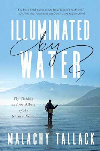 cover image Illuminated by Water: Fly Fishing and the Allure of the Natural World