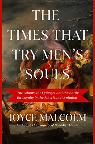 cover image The Times That Try Men’s Souls: The Adams, the Quincys, and the Battle for Loyalty in the American Revolution