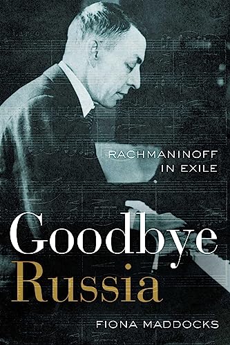 cover image Goodbye Russia: Rachmaninoff in Exile