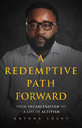 cover image A Redemptive Path Forward: From Incarceration to a Life of Activism