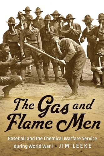 cover image The Gas and Flame Men: Baseball and the Chemical Warfare Service during World War I