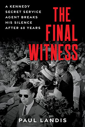 cover image Final Witness: A Kennedy Secret Service Agent Breaks His Silence After 60 Years