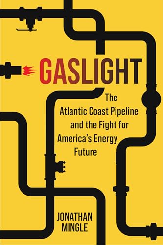 cover image Gaslight: The Atlantic Coast Pipeline and the Fight for America’s Energy Future
