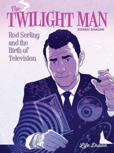 cover image The Twilight Man: Rod Serling and the Birth of Television