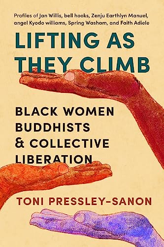 cover image Lifting as They Climb: Black Women Buddhists and Collective Liberation