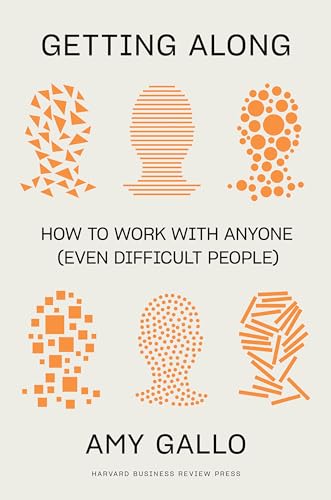 cover image Getting Along: How to Work with Anyone (Even Difficult People)