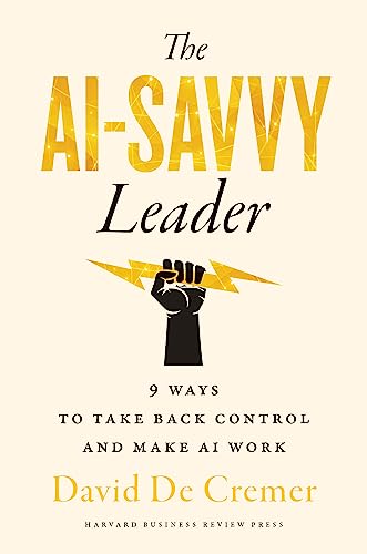 cover image The AI-Savvy Leader: 9 Ways to Take Back Control and Make AI Work