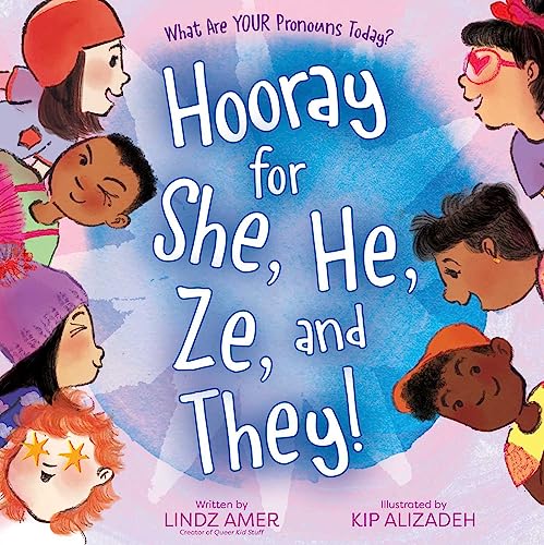 cover image Hooray for She, He, Ze, and They! What Are Your Pronouns Today?
