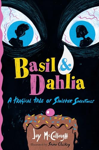 cover image Basil & Dahlia: A Tragical Tale of Sinister Sweetness