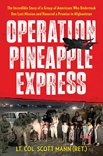 cover image Operation Pineapple Express: The Incredible Story of a Group of Americans Who Undertook One Last Mission and Honored a Promise in Afghanistan
