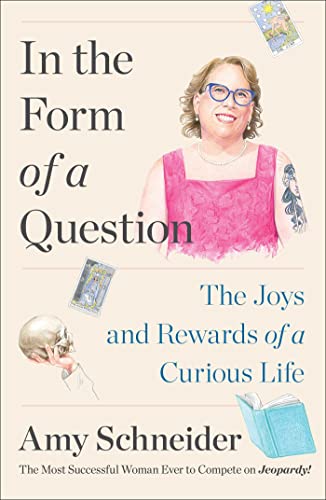 cover image In the Form of a Question: The Joys and Rewards of a Curious Life