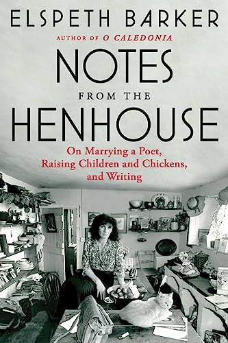 cover image Notes from the Henhouse: On Marrying a Poet, Raising Children and Chicken, and Writing