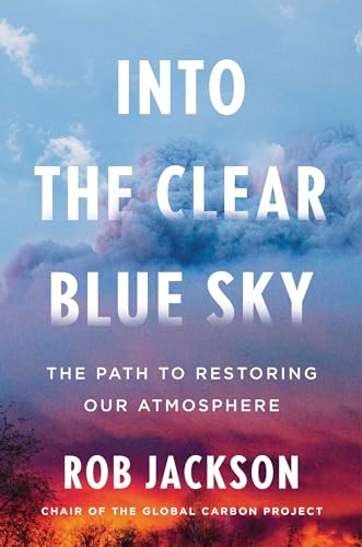 cover image Into the Clear Blue Sky: The Path to Restoring Our Atmosphere