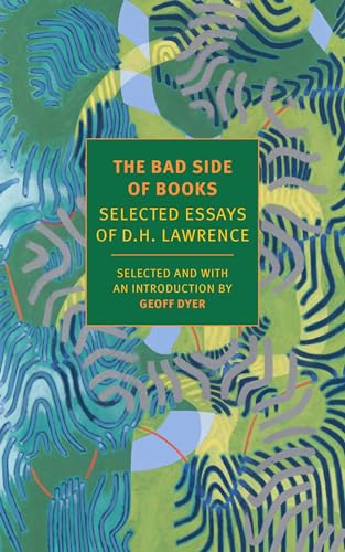 cover image The Bad Side of Books: Selected Essays of D.H. Lawrence 