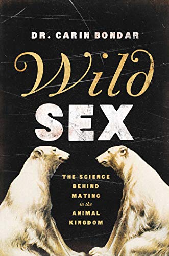 cover image Wild Sex: The Science Behind Mating in the Animal Kingdom