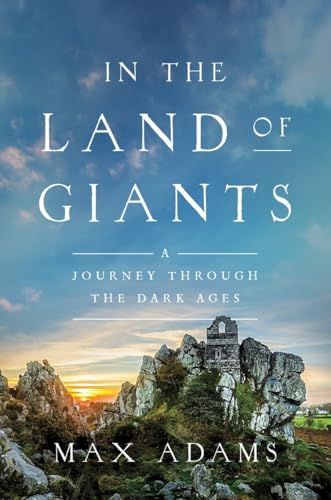 cover image In the Land of Giants: A Journey Through the Dark Ages