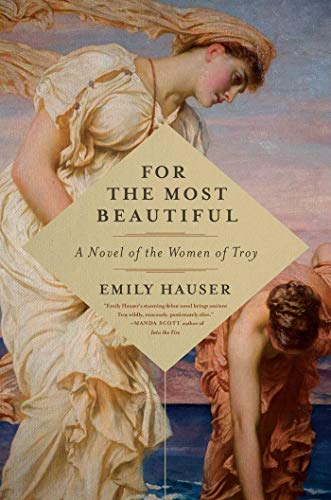 cover image For the Most Beautiful: A Novel of the Trojan War