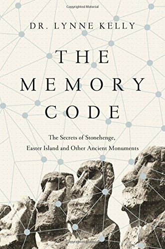 cover image The Memory Code: The Secrets of Stonehenge, Easter Island, and Other Ancient Monuments