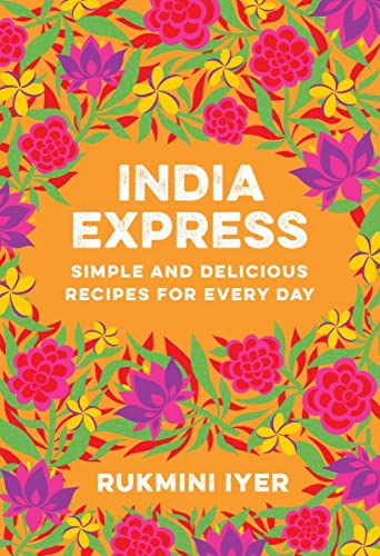 cover image India Express: Simple and Delicious Recipes for Every Day