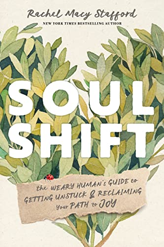 cover image Soul Shift: Weary Human’s Guide to Getting Unstuck & Reclaiming Your Path to Joy