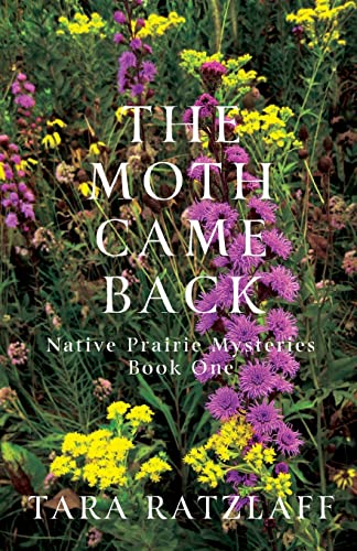 cover image The Moth Came Back: Native Prairie Mysteries, Book One