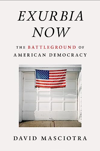 cover image Exurbia Now: The Battleground of American Democracy