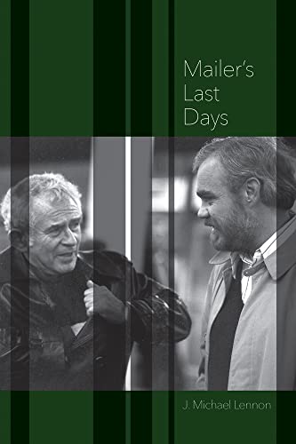 cover image Mailer’s Last Days: New and Selected Remembrances of a Life in Literature